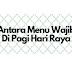 Antara 6 Menu Wajib Di Pagi Hari Raya